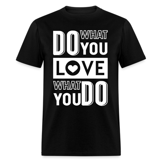 Do what you love Unisex T-Shirt - black